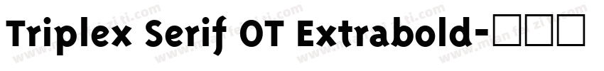 Triplex Serif OT Extrabold字体转换